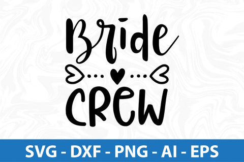 Bride Crew svg SVG orpitasn 