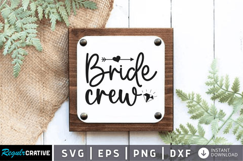 Bride crew SVG SVG Regulrcrative 