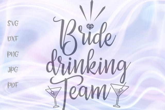 Bride Drinking Team SVG DXF PNG PDF JPG SVG Digitals by Hanna 