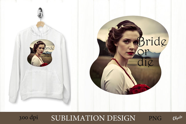Bride Halloween Sublimation. Bride Or Die. Halloween Bride Sublimation Olga Terlyanskaya 