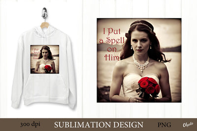 Bride Halloween Sublimation. I Put a Spell On Him Sublimation Olga Terlyanskaya 