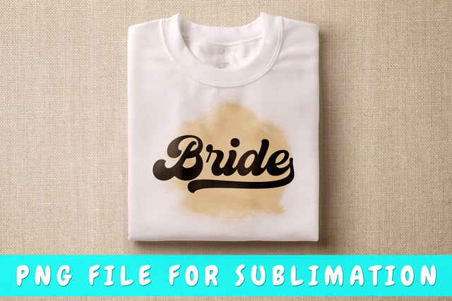 Bride PNG, Bachelorette Party Design For Sublimation Sublimation HappyDesignStudio 