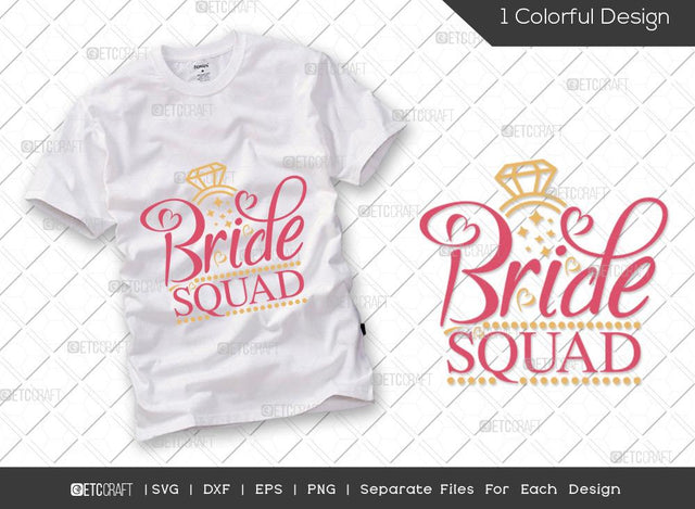 Bride Squad SVG Cut File | Marriage Svg | Bride Svg | Groom Svg | Engagement Svg | Wedding Svg | Dxf | Eps | Png | T-shirt Design SVG ETC Craft 