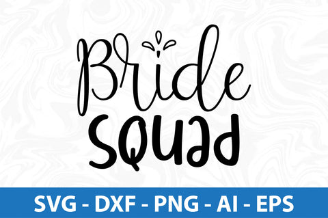 Bride Squad svg SVG orpitasn 