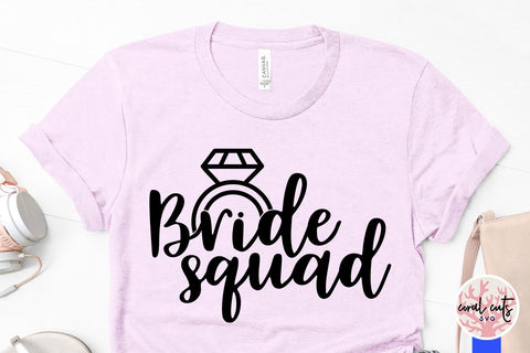 Bride Squad – Wedding SVG EPS DXF PNG Cutting Files SVG CoralCutsSVG 