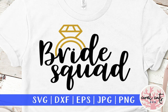 Bride Squad – Wedding SVG EPS DXF PNG Cutting Files SVG CoralCutsSVG 