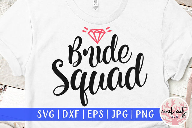 Bride squad – Wedding SVG EPS DXF PNG SVG CoralCutsSVG 