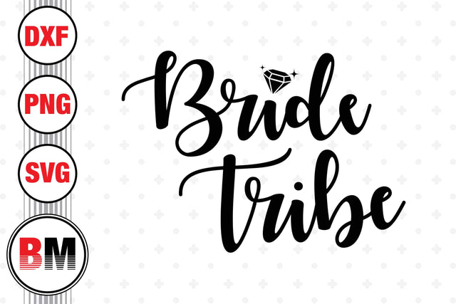 Bride Tribe SVG, PNG, DXF Files SVG BMDesign 