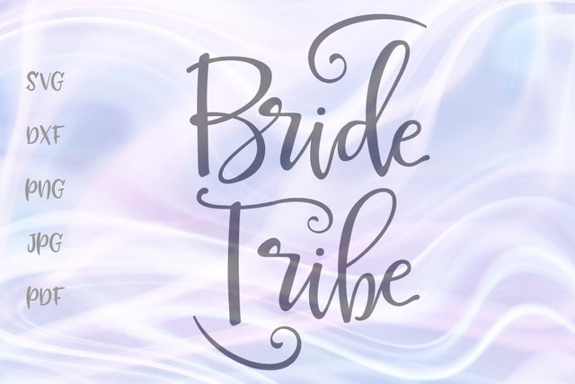 Bride Tribe SVG, PNG, DXF, PDF, JPG SVG Digitals by Hanna 