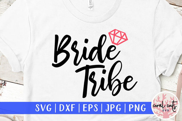 Bride tribe – Wedding SVG EPS DXF PNG SVG CoralCutsSVG 