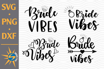 Bride Vibes SVG, PNG, DXF Digital Files Include SVG SVGStoreShop 