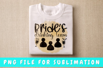 Bride's Drinking Team PNG, Bachelorette Party Design For Sublimation Sublimation HappyDesignStudio 