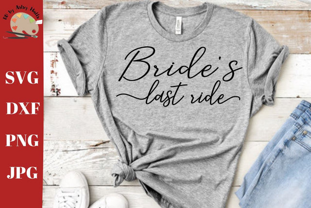Bride's last ride - Bachelorette party svg - Bridal party getaway svg - wedding svg dxf SVG The Artsy Spot 