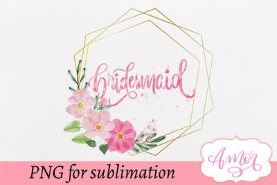 Bridesmaid sublimation design, wedding sublimation Sublimation Amorclipart 