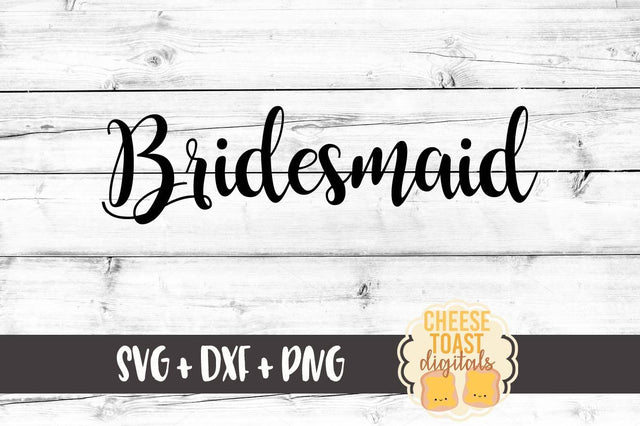 Bridesmaid SVG Cheese Toast Digitals 