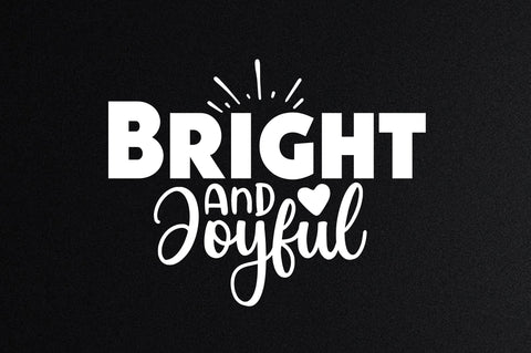 Bright and Joyful svg SVG orpitasn 