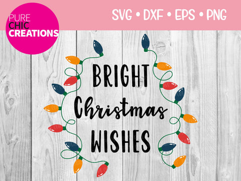 Bright Christmas Wishes - Cricut - Silhouette - svg - dxf - eps - png - Digital File - SVG Cut File - Christmas SVG - Christmas clipart - clipart SVG Pure Chic Creations 