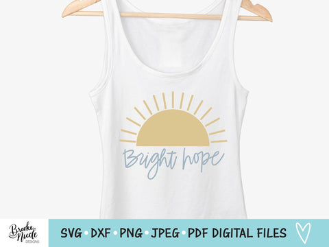 Bright Hope Sunshine Shirt SVG Cut File | Christian t-shirt SVG | png | jpeg | dxf | Cricut SVG | Silhouette | sunshine svg SVG Brooke Nicole Designs 