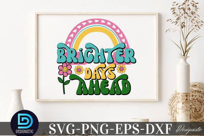 Brighter days ahead, Motivational Quotes SVG SVG DESIGNISTIC 
