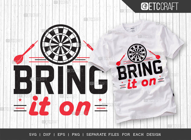 Bring It On SVG Cut File, Darts Svg, Sports Svg, Dartboard Svg, Game Svg, Darts Sayings Svg, Darts Quotes, ETC T00259 SVG ETC Craft 