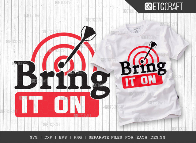 Bring It On SVG Cut File, Darts Svg, Sports Svg, Dartboard Svg, Game Svg, Darts Sayings Svg, Darts Quotes, ETC T00259 SVG ETC Craft 