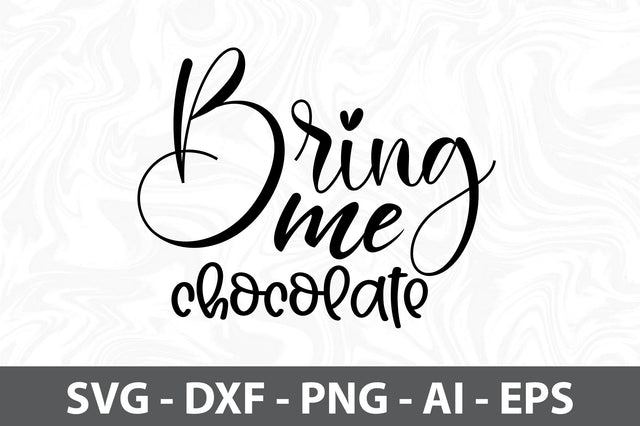 Bring me chocolate svg SVG orpitasn 
