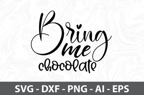 Bring me chocolate svg SVG orpitasn 