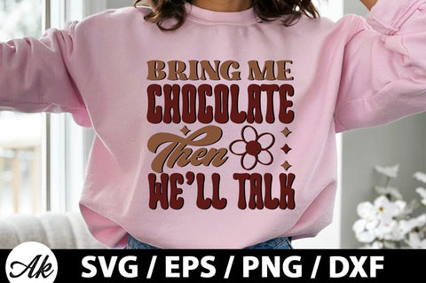 Bring me chocolate then we'll talk Retro SVG SVG akazaddesign 