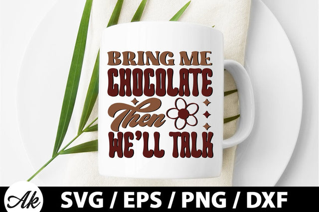 Bring me chocolate then we'll talk Retro SVG SVG akazaddesign 