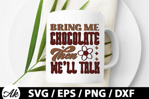 Bring me chocolate then we'll talk Retro SVG SVG akazaddesign 