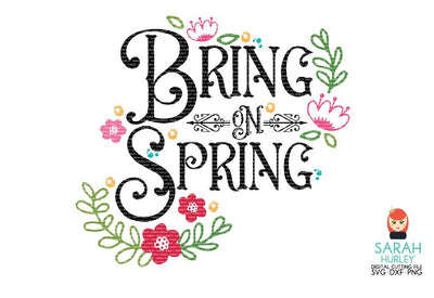 Bring On Spring SVG Sarah Hurley 