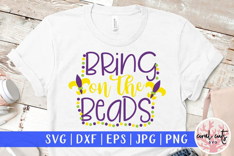 Bring On The Beads - Mardi Gras SVG EPS DXF PNG SVG CoralCutsSVG 