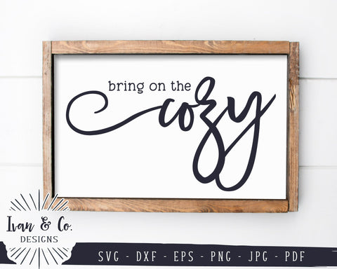 Bring On The Cozy SVG Files | Cozy Sign Svg | Bedroom Svg | Winter Svg | Commercial Use | Cricut | Silhouette | Digital Cut Files | JPG DXF PNG (1362976556) SVG Ivan & Co. Designs 