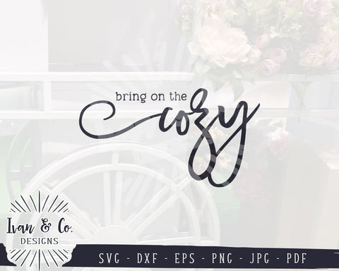 Bring On The Cozy SVG Files | Cozy Sign Svg | Bedroom Svg | Winter Svg | Commercial Use | Cricut | Silhouette | Digital Cut Files | JPG DXF PNG (1362976556) SVG Ivan & Co. Designs 