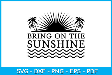 Bring On The Sunshine Summer Vacation SVG PNG PDF Cut File SVG Creativedesigntee 
