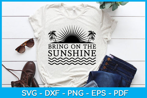 Bring On The Sunshine Summer Vacation SVG PNG PDF Cut File SVG Creativedesigntee 