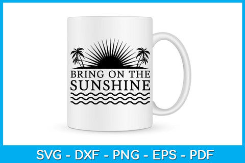 Bring On The Sunshine Summer Vacation SVG PNG PDF Cut File SVG Creativedesigntee 