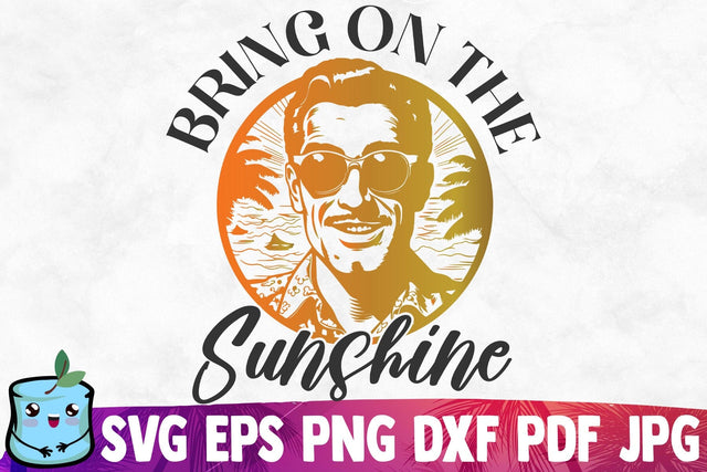 Bring On The Sunshine SVG MintyMarshmallows 