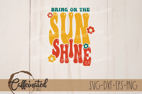 Bring on the Sunshine SVG, PNG SVG Caffeinated SVGs 