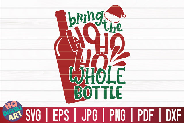 Bring the ho ho ho whole bottle SVG | Christmas Wine SVG SVG HQDigitalArt 