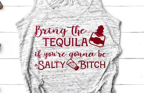 Bring the Tequila If You're Gonna Be a Salty Bitch Adult SVG Design | So Fontsy SVG Crafting After Dark 