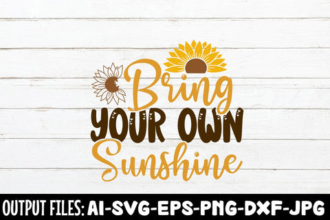 Bring Your Own Sunshine SVG DESIGN SVG Rafiqul20606 