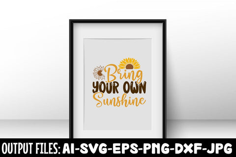 Bring Your Own Sunshine SVG DESIGN SVG Rafiqul20606 