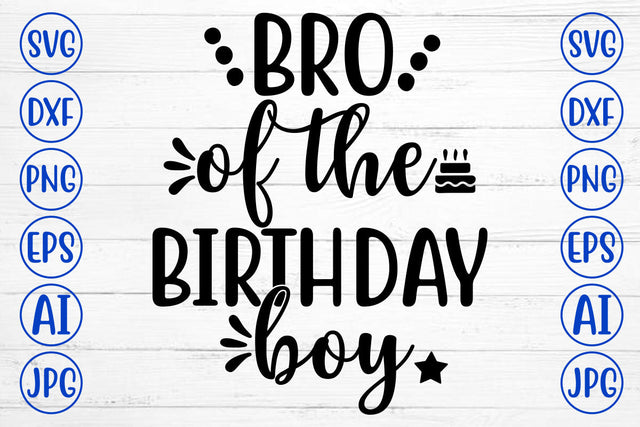 BRO OF THE BIRTHDAY BOY SVG Cut File SVG Syaman 