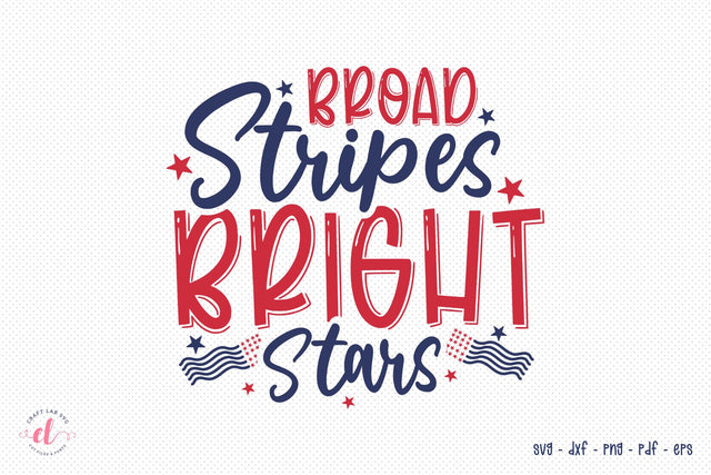 Broad Stripes Bright Stars, 4th Of July SVG SVG CraftLabSVG 