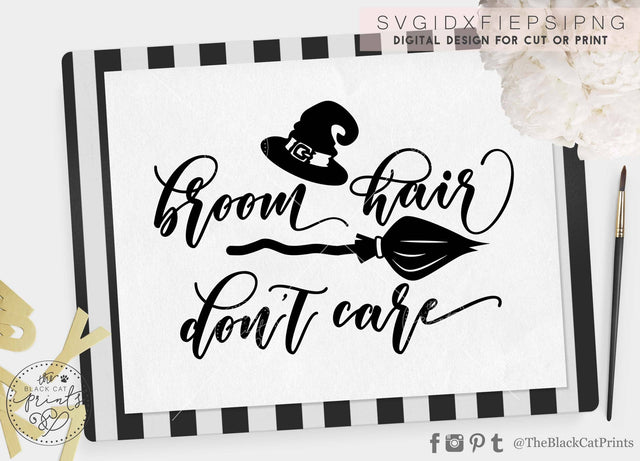 Broom hair Don't care | Funny Halloween cut file SVG TheBlackCatPrints 