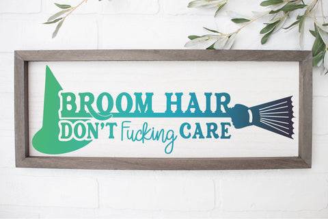 Broom Hair Don't Fucking Care Witch Halloween SVG Design | So Fontsy SVG Crafting After Dark 