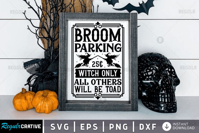 Broom parking 25c witch only all others will be toad SVG SVG Regulrcrative 
