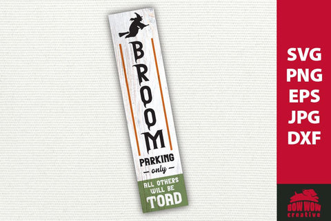 Broom Parking - All Others Will Be Toad Halloween Porch Sign | SVG EPS JPG PNG DXF SVG Bow Wow Creative 