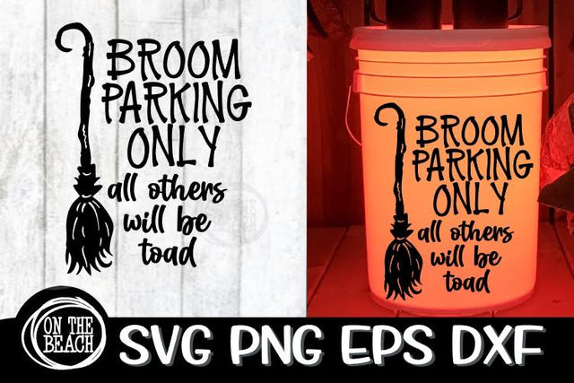 Broom Parking Only- Camping Bucket SVG Witches Broom SVG PNG EPS DXF SVG On the Beach Boutique 